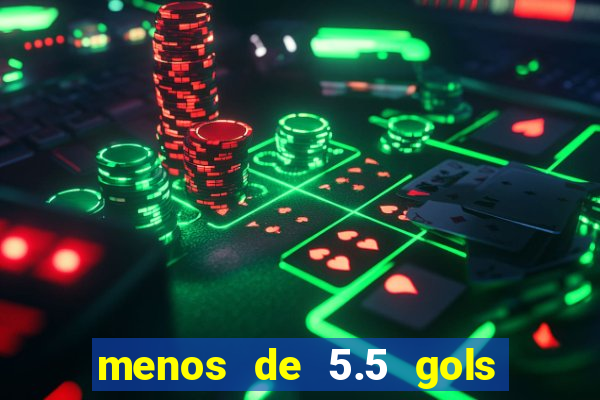 menos de 5.5 gols o que significa